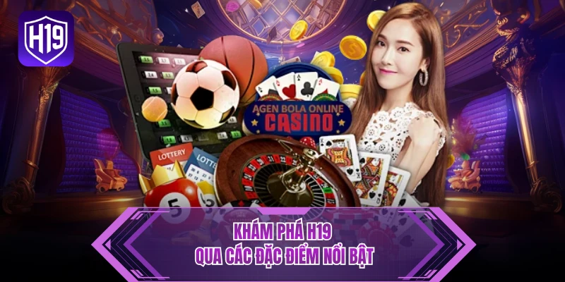 Khám phá H19 qua các đặc điểm nổi bật 