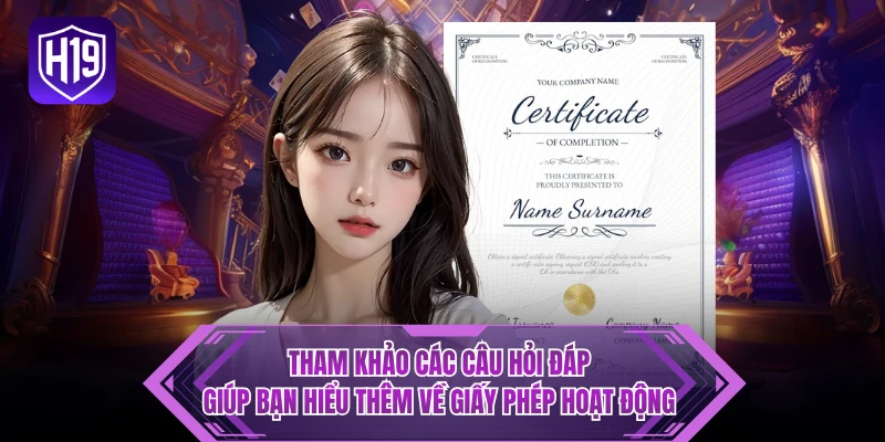 Tham khảo các câu hỏi đáp giúp bạn hiểu thêm về giấy phép hoạt động
